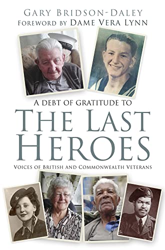 The Last Heroes: Voices of British and Commonwealth Veterans von The History Press